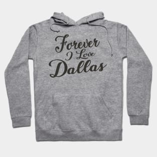 Forever i love Dallas Hoodie